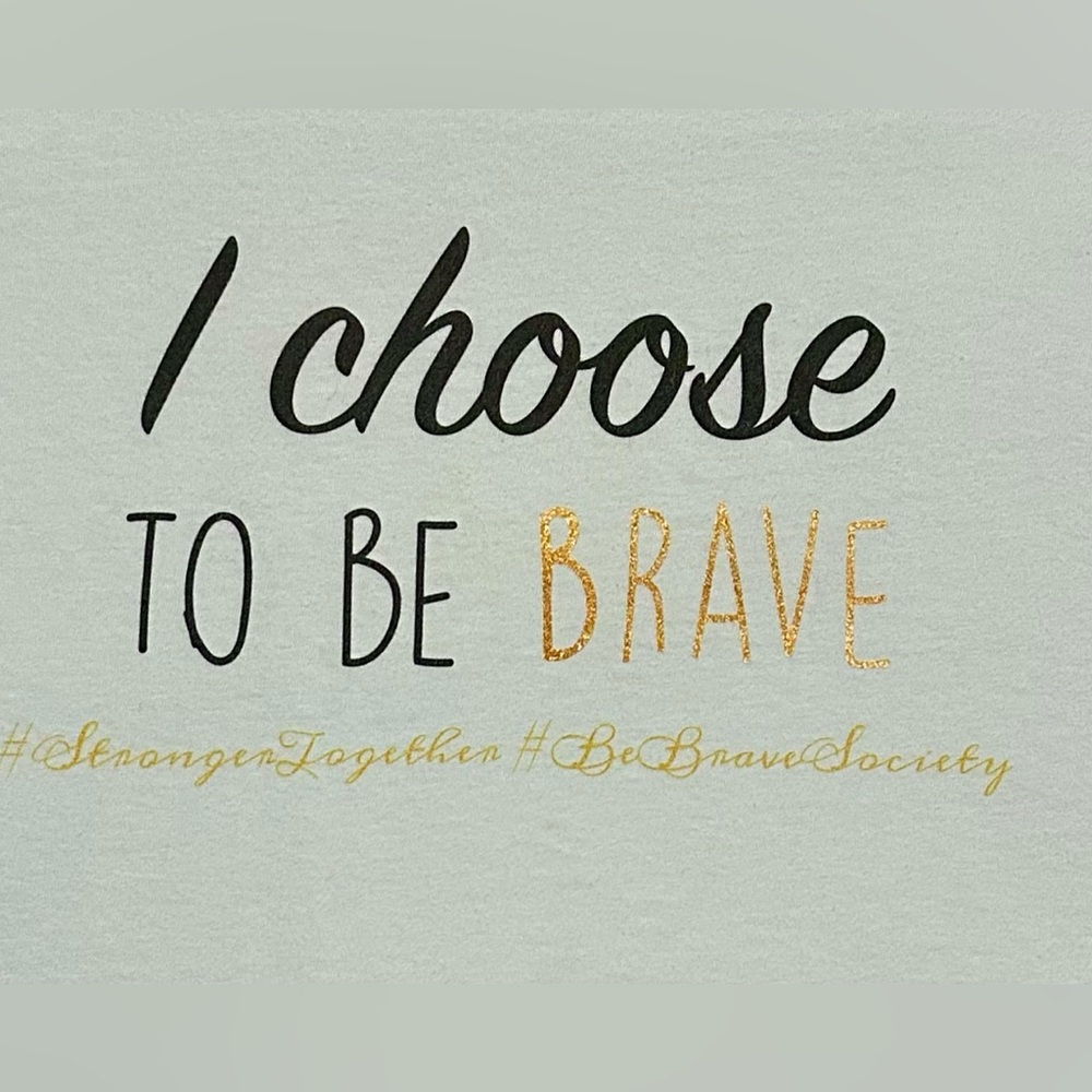 “I Choose to be Brave” Bravenly t-shirt, size M. Excellent condition